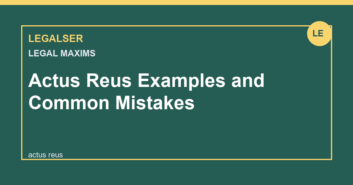 Actus Reus Examples and Common Mistakes legal English thumbnail