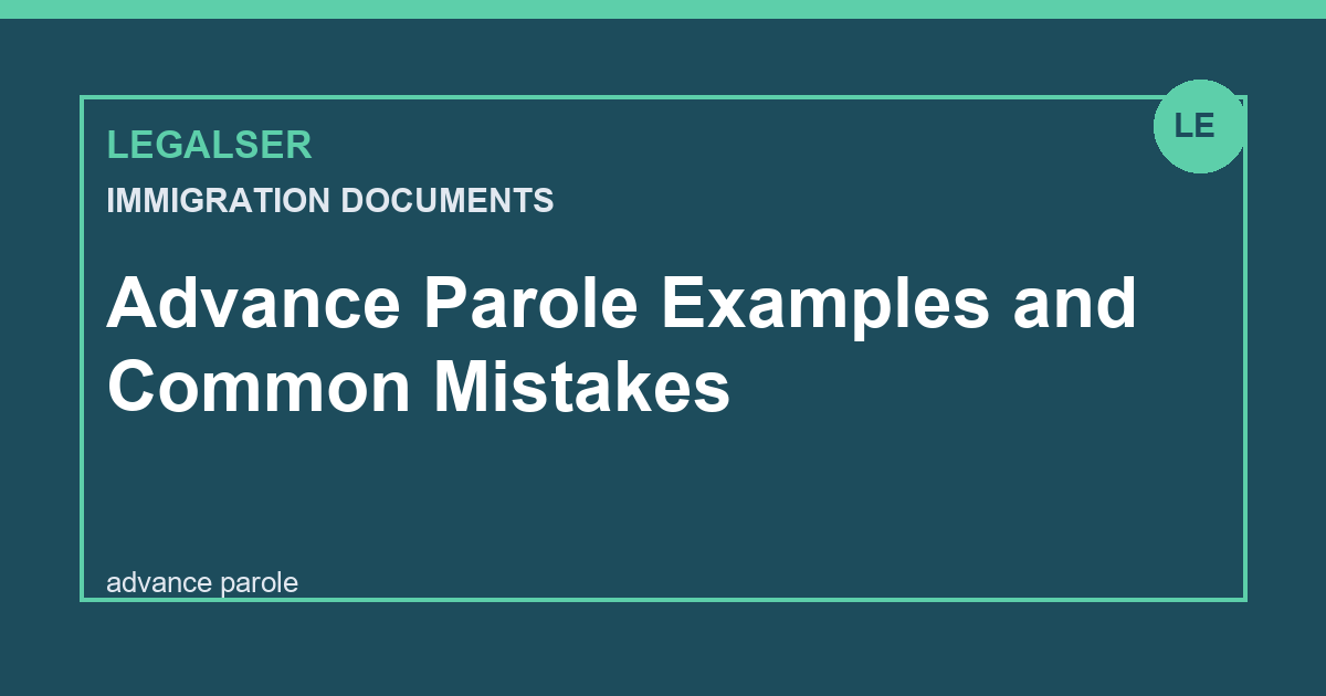 Advance Parole Examples and Common Mistakes legal English thumbnail
