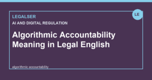 Algorithmic Accountability Meaning in Legal English legal English thumbnail