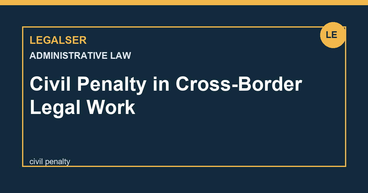 Civil Penalty in Cross-Border Legal Work legal English thumbnail