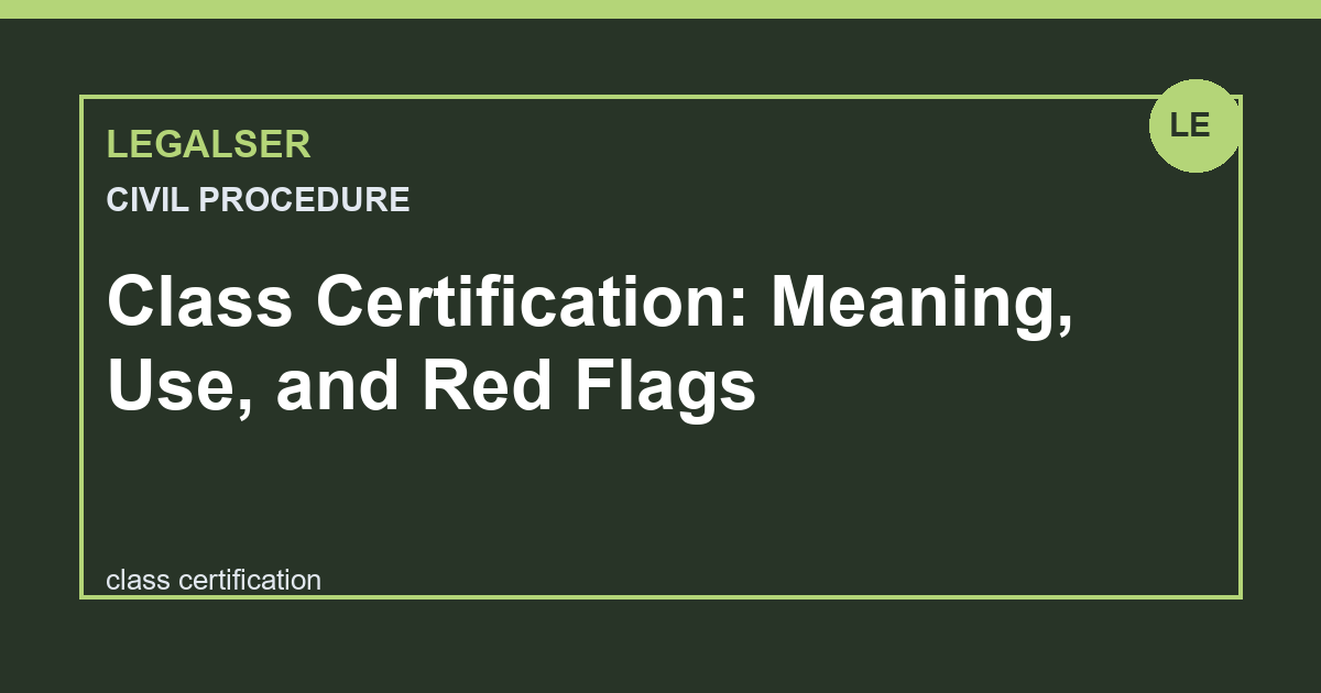 Class Certification: Meaning, Use, and Red Flags legal English thumbnail