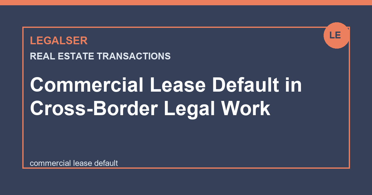 Commercial Lease Default in Cross-Border Legal Work legal English thumbnail