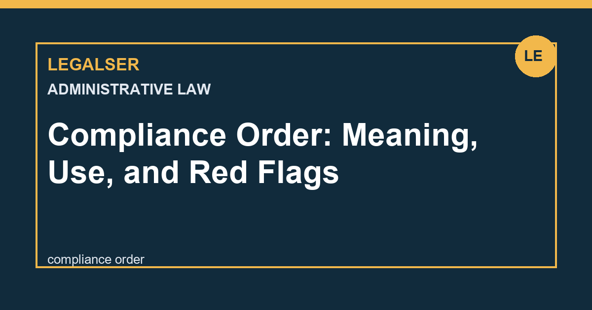 Compliance Order: Meaning, Use, and Red Flags legal English thumbnail