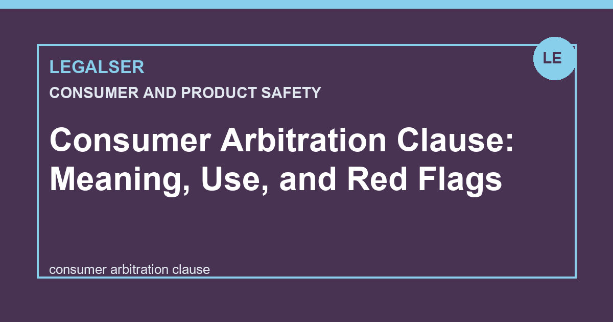 Consumer Arbitration Clause: Meaning, Use, and Red Flags legal English thumbnail