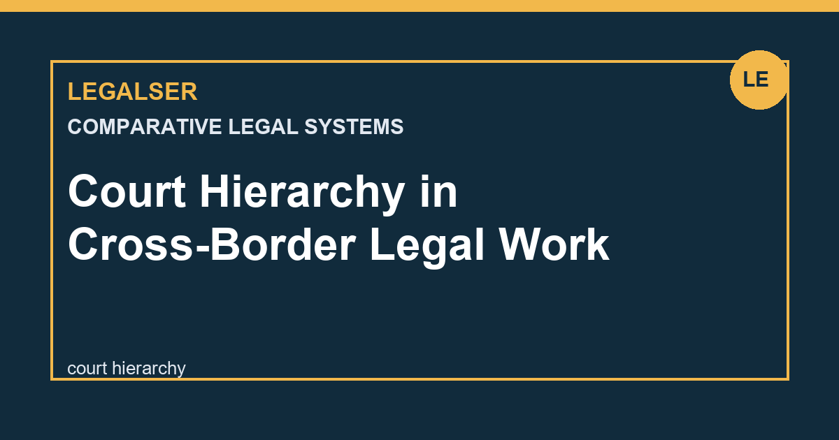 Court Hierarchy in Cross-Border Legal Work legal English thumbnail