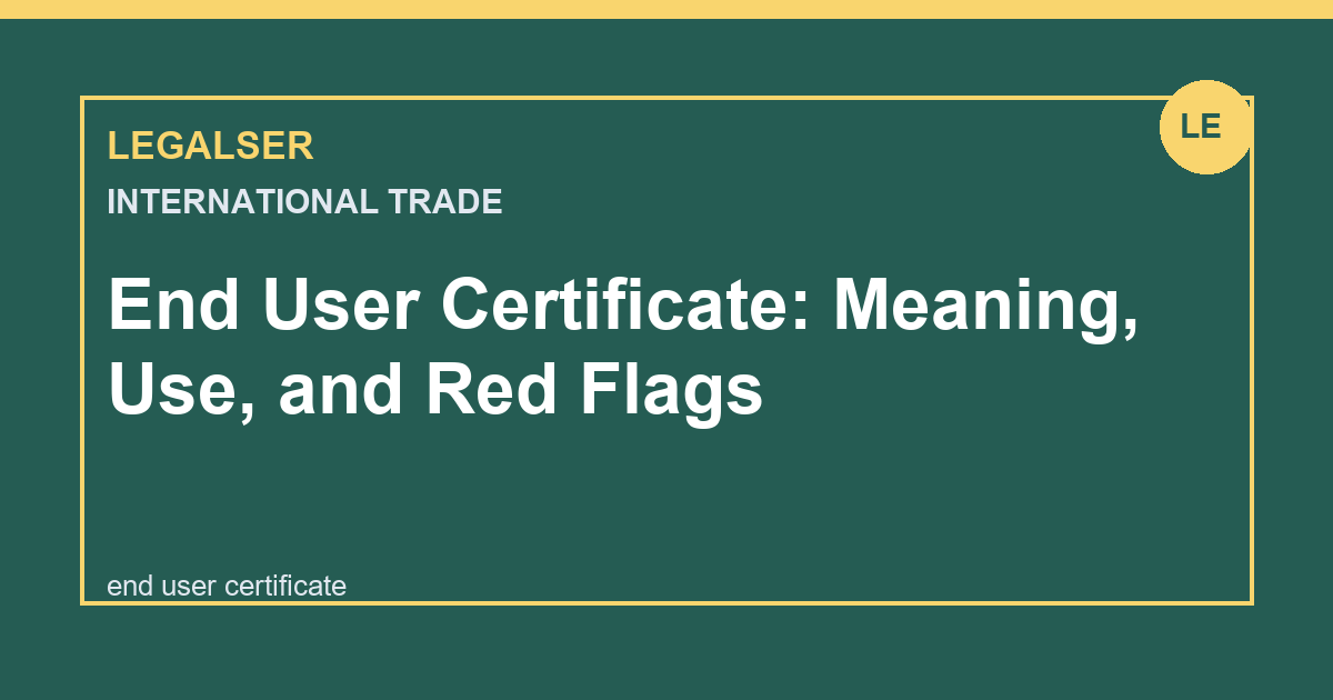 End User Certificate: Meaning, Use, and Red Flags legal English thumbnail
