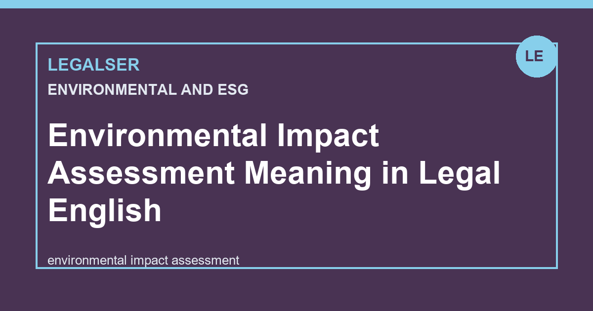 Environmental Impact Assessment Meaning in Legal English legal English thumbnail