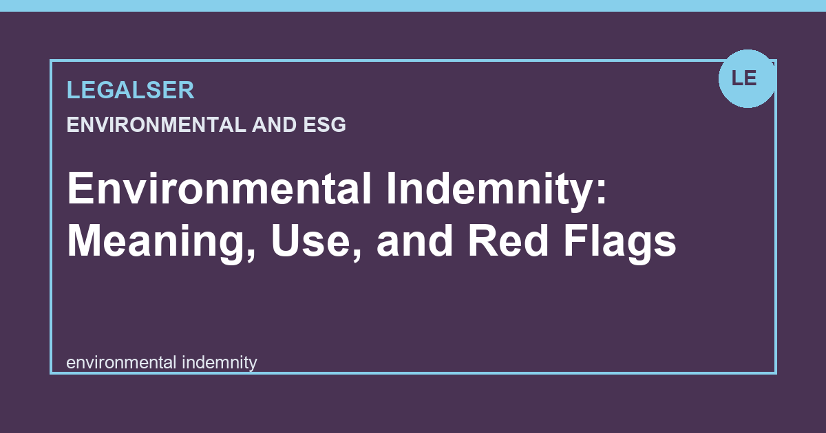 Environmental Indemnity: Meaning, Use, and Red Flags legal English thumbnail