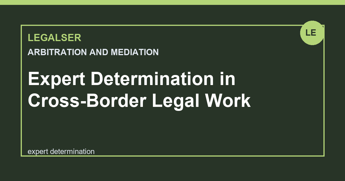 Expert Determination in Cross-Border Legal Work legal English thumbnail