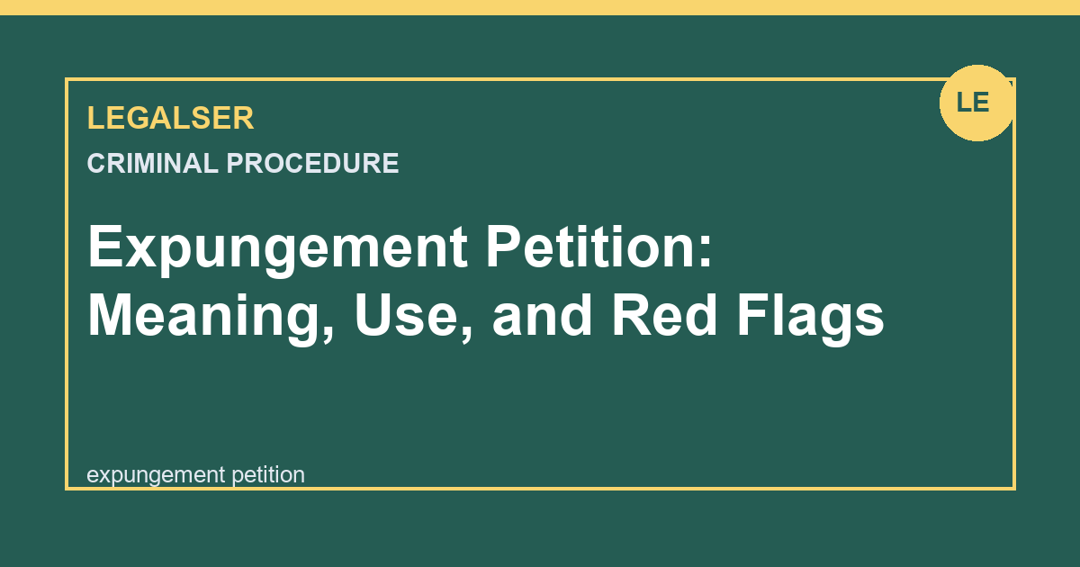 Expungement Petition: Meaning, Use, and Red Flags legal English thumbnail