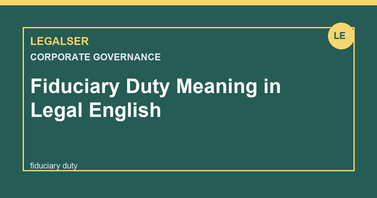 Fiduciary Duty Meaning in Legal English legal English thumbnail
