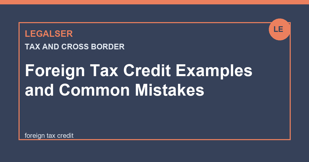 Foreign Tax Credit Examples and Common Mistakes legal English thumbnail