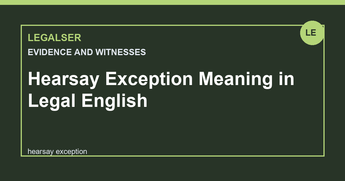 Hearsay Exception Meaning in Legal English legal English thumbnail