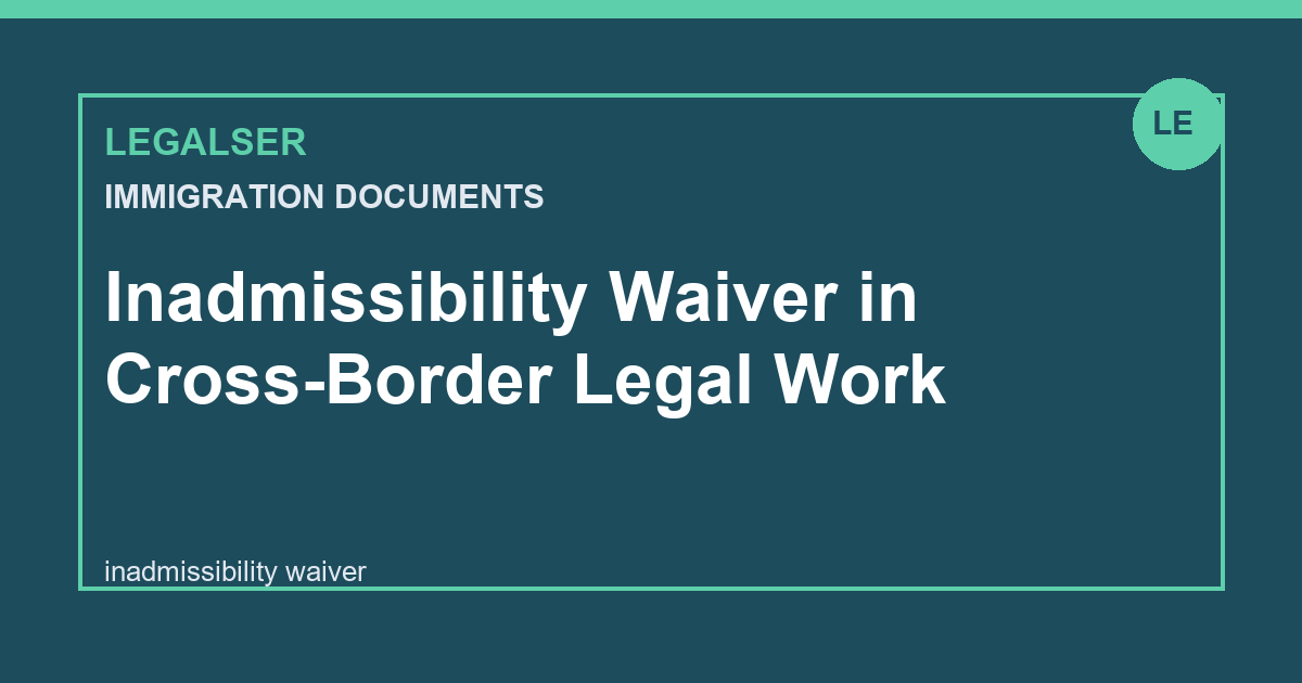 Inadmissibility Waiver in Cross-Border Legal Work legal English thumbnail