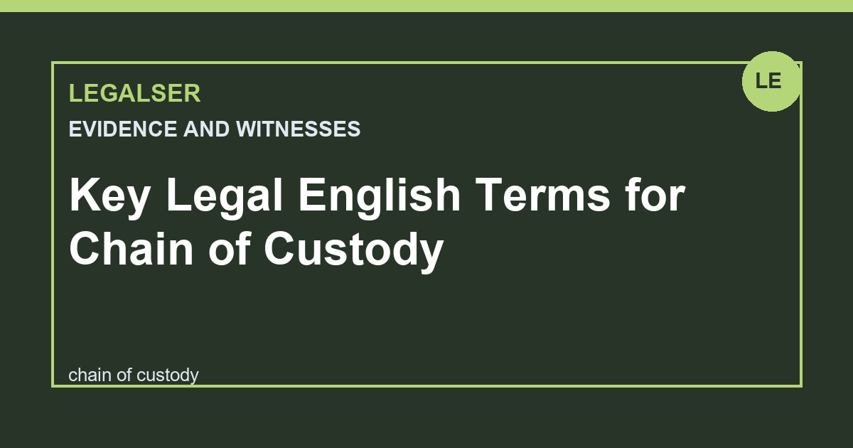 Key Legal English Terms for Chain of Custody legal English thumbnail