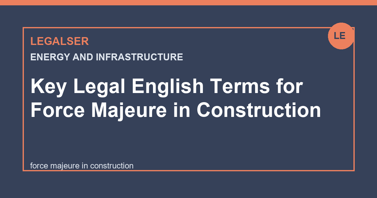 Key Legal English Terms for Force Majeure in Construction legal English thumbnail