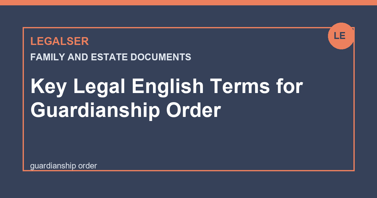 Key Legal English Terms for Guardianship Order legal English thumbnail