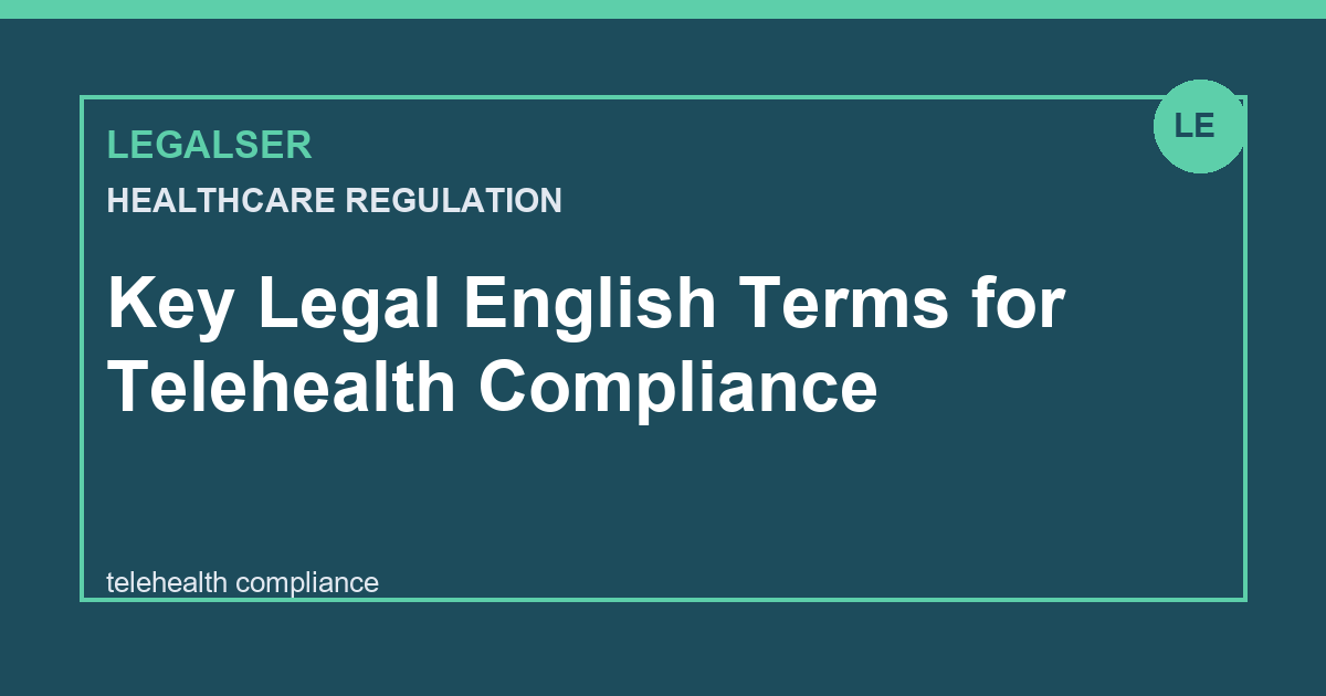 Key Legal English Terms for Telehealth Compliance legal English thumbnail