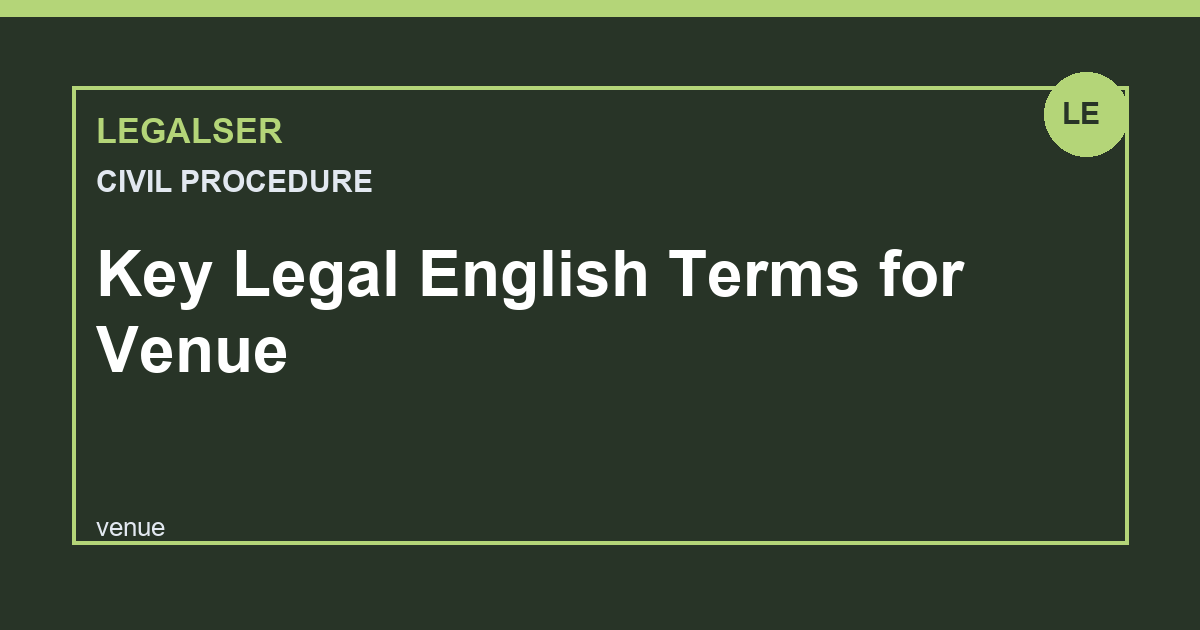 Key Legal English Terms for Venue legal English thumbnail