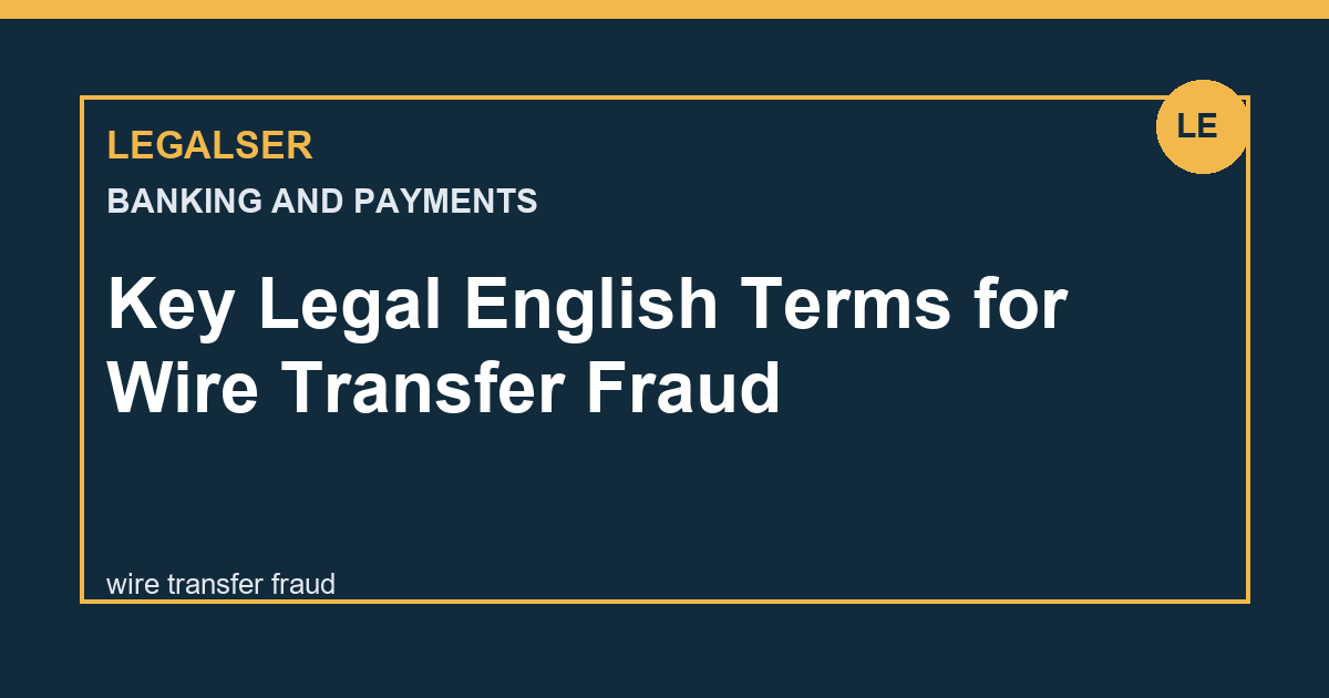 Key Legal English Terms for Wire Transfer Fraud legal English thumbnail