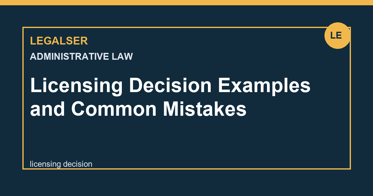 Licensing Decision Examples and Common Mistakes legal English thumbnail