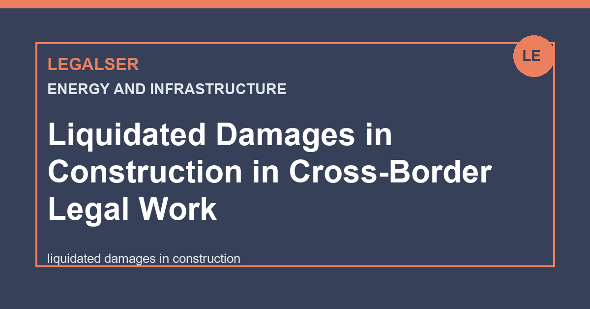 Liquidated Damages in Construction in Cross-Border Legal Work legal English thumbnail