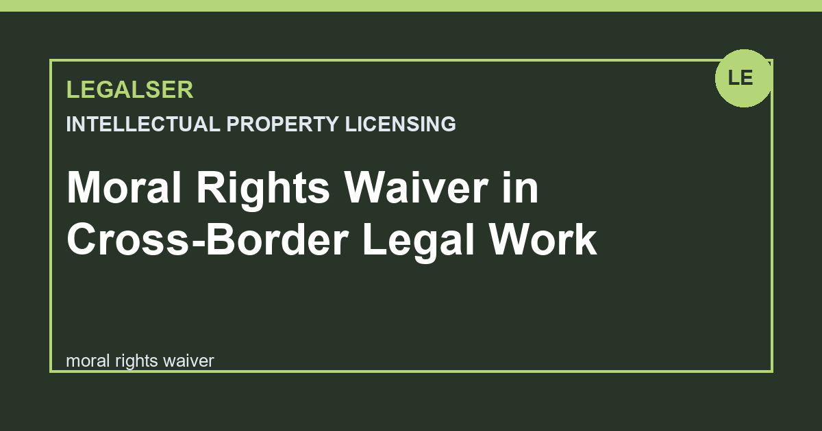 Moral Rights Waiver in Cross-Border Legal Work legal English thumbnail