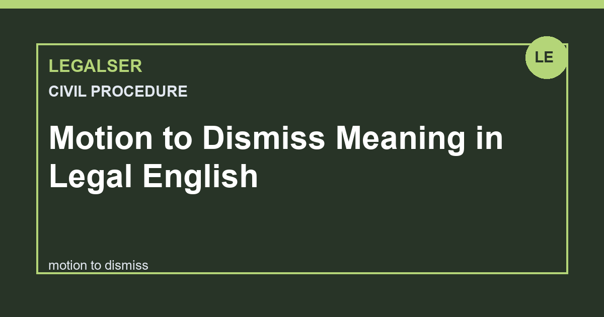 Motion to Dismiss Meaning in Legal English legal English thumbnail