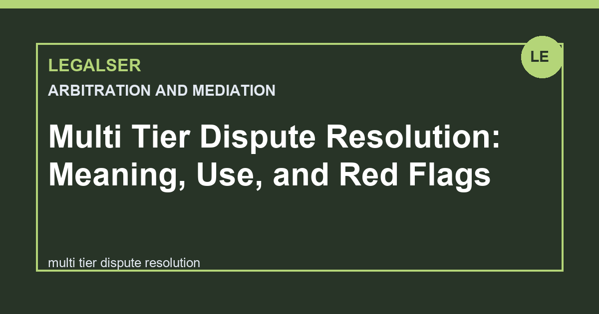 Multi Tier Dispute Resolution: Meaning, Use, and Red Flags legal English thumbnail