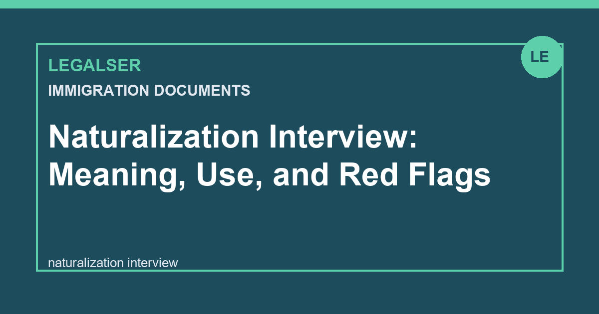 Naturalization Interview: Meaning, Use, and Red Flags legal English thumbnail