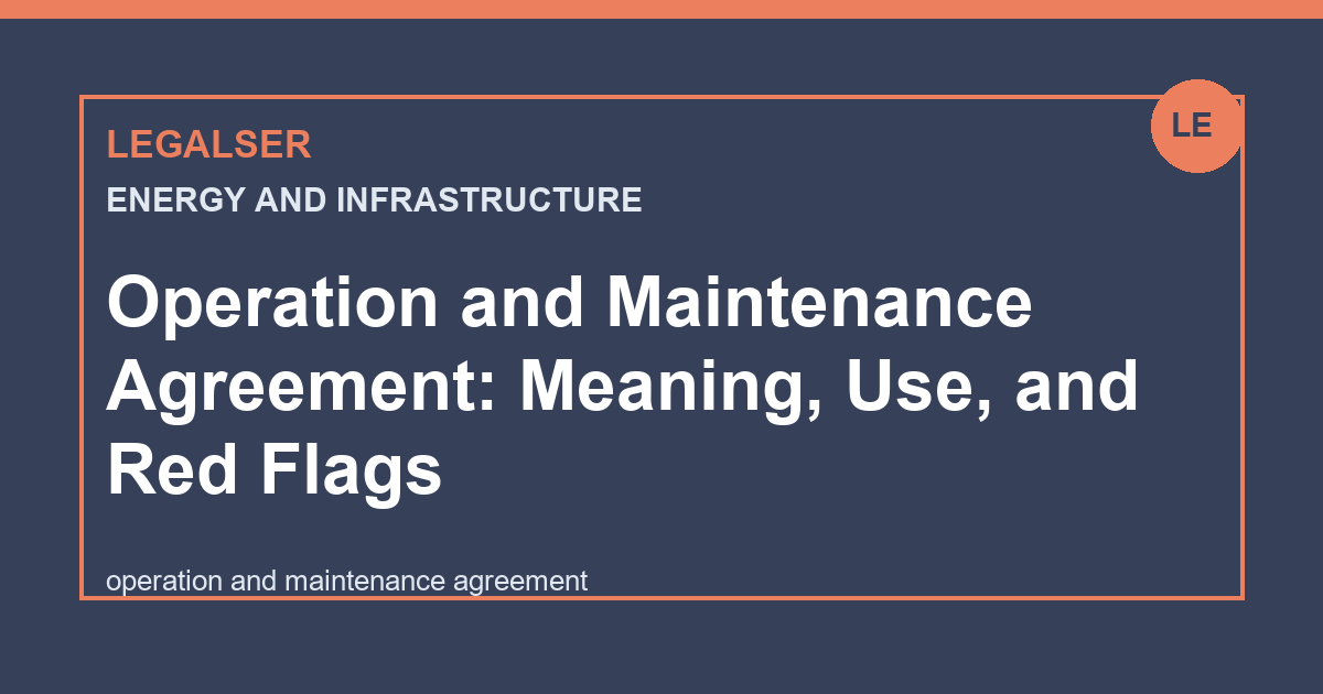 Operation and Maintenance Agreement: Meaning, Use, and Red Flags legal English thumbnail