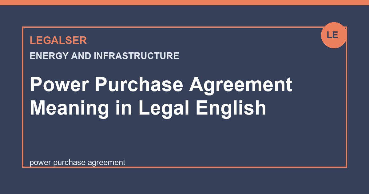 Power Purchase Agreement Meaning in Legal English legal English thumbnail