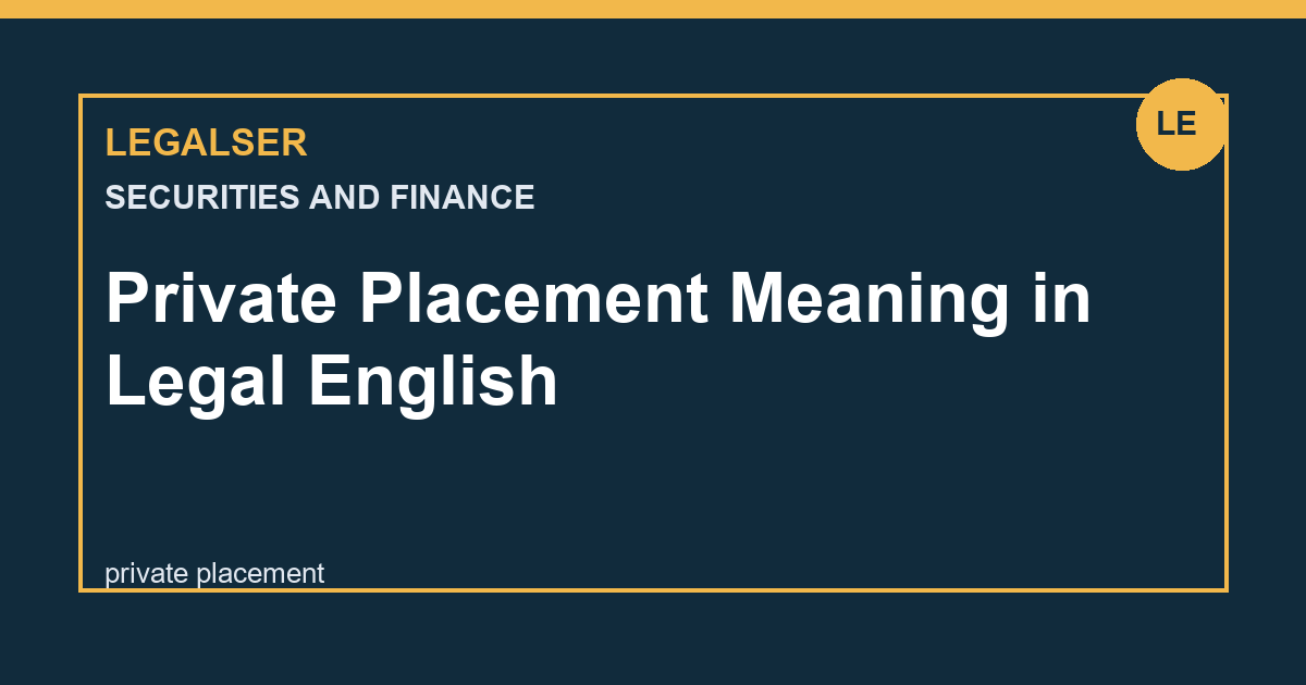 Private Placement Meaning in Legal English legal English thumbnail