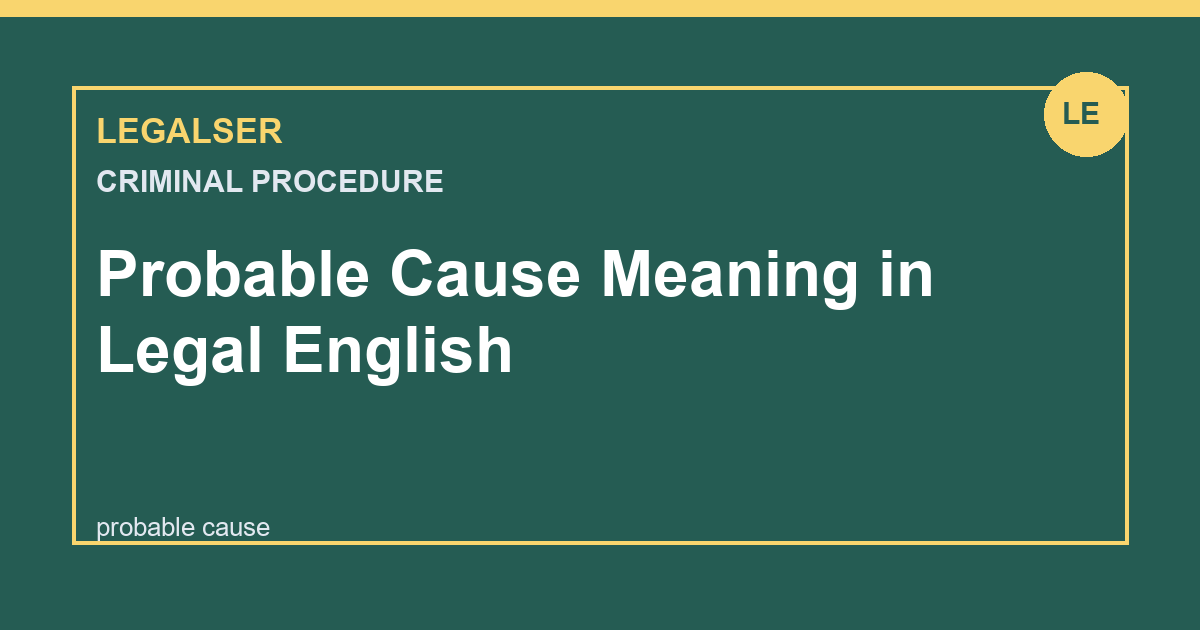 Probable Cause Meaning in Legal English legal English thumbnail