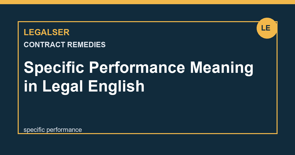 Specific Performance Meaning in Legal English legal English thumbnail