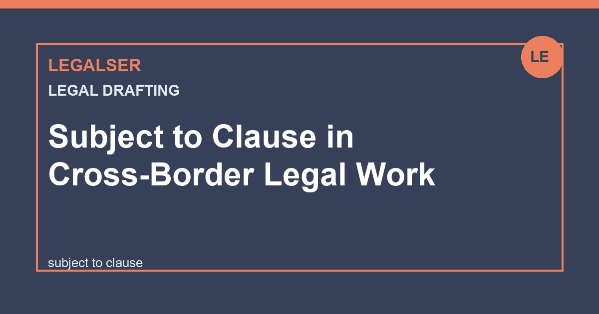 Subject to Clause in Cross-Border Legal Work legal English thumbnail