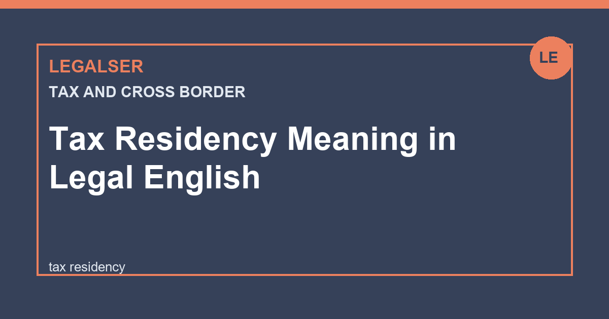 Tax Residency Meaning in Legal English legal English thumbnail