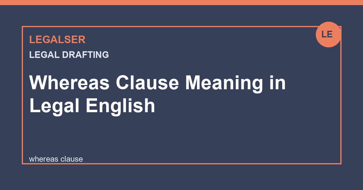 Whereas Clause Meaning in Legal English legal English thumbnail